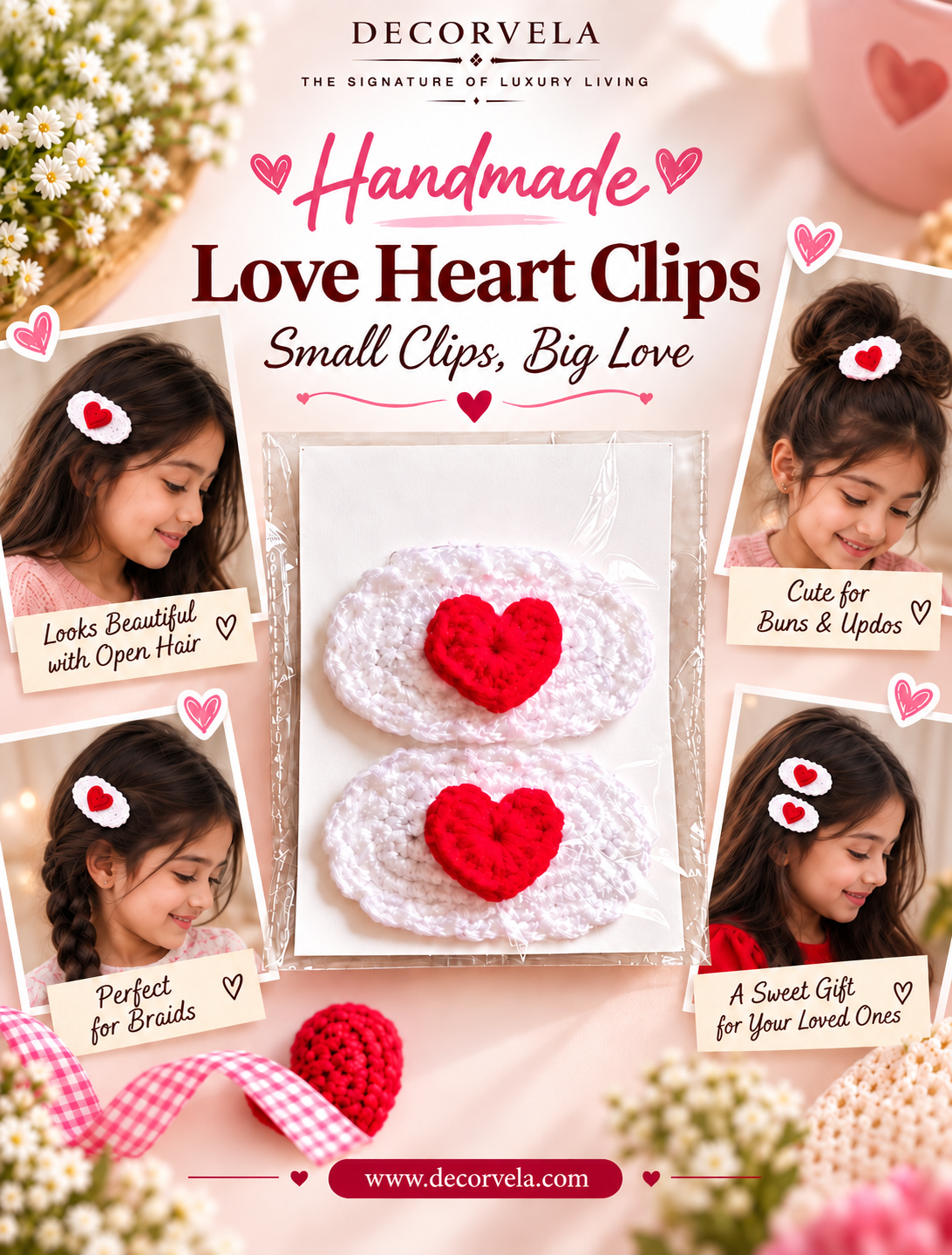 Decorvela handmade love heart clips shown in a clear plastic sleeve with two white crocheted clips featuring red heart centers. The image is a promotional collage with four photos of a young girl wearing the clips, surrounded by decorative flowers and hearts, with text reading 'Handmade Love Heart Clips Small Clips, Big Love' and the website decorvela.